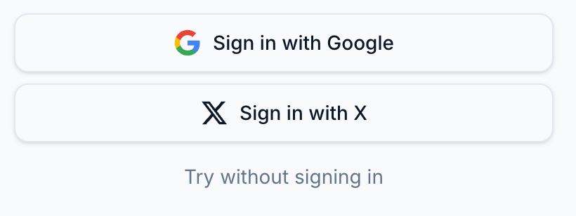 Sign-in screen with Sign in with Google and Sign in with X buttons, and a Try without signing in link below.